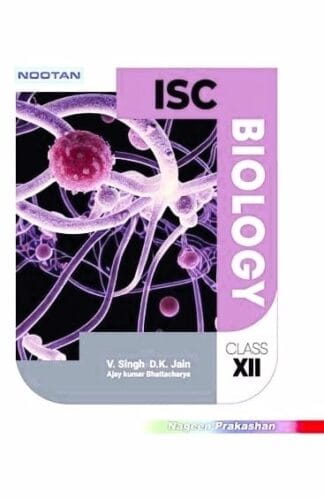 Buy Nootan Isc Biology Class Xii (2023-24 Examination) Used Books Online, Authored by v. singh from Used Book Store