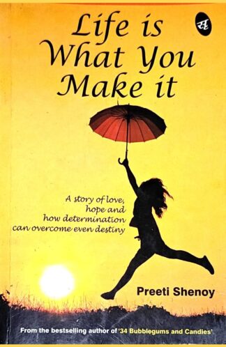 Buy Life Is What You Make It Used Books Online, Authored by preeti shenoy from Used Book Store