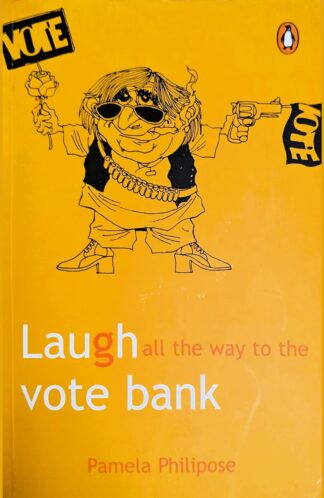 Buy Laugh All The Way To The Vote Bank Used Books Online India, Authored by pamela philipose from Used Book Store